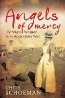 Angels of Mercy: Foreign Women in the Anglo-Boer War 1770224998 Book Cover