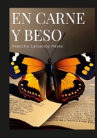 EN CARNE Y BESO (Spanish Edition) 1447800001 Book Cover