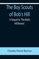 The Boy Scouts of Bob's Hill; A Sequel to 'The Bob's Hill Braves' 9355895143 Book Cover