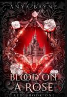 Blood on a Rose: RED Book One 1959847031 Book Cover