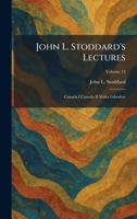 John L. Stoddard's Lectures: Canada I Canada II Malta Gibraltar 1025758765 Book Cover