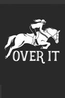 Reittagebuch: Trainingstagebuch f�r mein Pferd und mich I F�r �ber 100 Eintr�ge im 6x9 Format I Motiv: Over it 1096777401 Book Cover