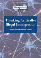 Thinking Critically: Illegal Immigration 1601526261 Book Cover