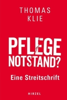 Pflegenotstand?: Eine Streitschrift (German Edition) 3777633828 Book Cover
