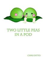 Two Little Peas in a Pod 146991056X Book Cover
