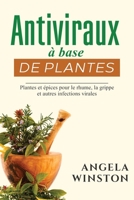 Antiviraux à base de plantes: Plantes et épices pour le rhume, la grippe et autres infections virales (French Edition) B0CNL9DX94 Book Cover