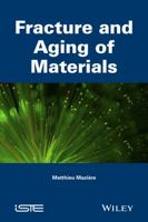 Fracture and Aging of Materials 1848218338 Book Cover