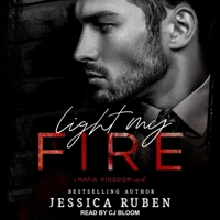 Light My Fire: A Mafia Kingdom Novel B0BW6DJWPS Book Cover