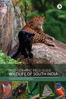 Photographic Field Guide - Wildlife of South India 1637147295 Book Cover