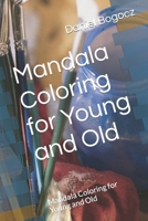 Mandala Coloring for Young and Old: Mandala Coloring for Young and Old B0C2RVLR7V Book Cover