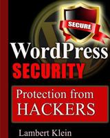 Wordpress Security: Protection from Hackers 1482537060 Book Cover