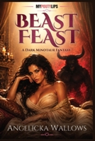 Beast Feast: A Dark Minotaur Fantasy of Desire and Forbidden Power B0H6VVXK4C Book Cover