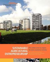 Sustainable Agricultural Entrepreneurship: The Six Guises of the Successful Agricultural Entrepreneur 9490192171 Book Cover