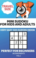 Mini Sudoku For Kids and Adults: Very Easy 4x4 Sudoku Book Perfect For Beginners (Travel Size) Vol.1 1686592329 Book Cover