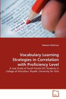 Vocabulary Learning Strategies in Correlation with Proficiency Level 3639377184 Book Cover
