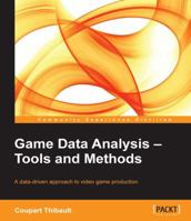 Game Data Analysis - Tools and Methods 1849697906 Book Cover