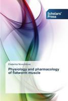 Physiology and Pharmacology of Flatworm Muscle 3639707974 Book Cover