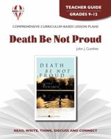 Death be not proud, by John Gunther: Teacher guide 1561371491 Book Cover