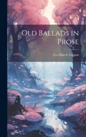 Old Ballads in Prose 1021701041 Book Cover