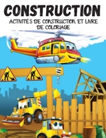 Activités de Construction et Livre de Coloriage: Livres d'activités pour enfants, livre de coloriage pour garçons, filles, amusement, labyrinthe, point à point, etc. B08GFSK25Q Book Cover