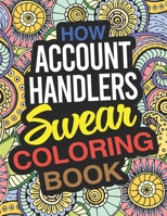 How Account Handlers Swear Coloring Book: An Account Handler Coloring Book 1677000120 Book Cover