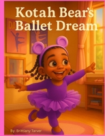 Kotah Bear's Ballet Dream B0FQZ4YVZ7 Book Cover