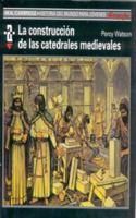 La construcción de las catedrales medievales 8476005415 Book Cover