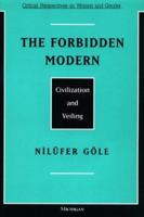 The Forbidden Modern: Civilization and Veiling 0472066307 Book Cover