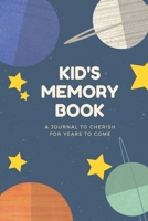 Kid's Memory Book, A Journal to Cherish All of Your Memories, Memory Log Book for Children, 6x9, 120 pages: For moms, dads, parents, grandparents, and ... wants to remember those cherished memories 1677896736 Book Cover