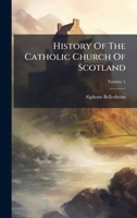 History Of The Catholic Church Of Scotland 1025041682 Book Cover