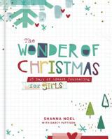 The Wonder of Christmas: 25 Days of Advent Journaling for Girls 1644544415 Book Cover