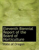 Eleventh Biennial Report of the Board of Horticulture 0554817713 Book Cover