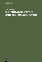 Blutkrankheiten Und Blutdiagnostik: Lehrbuch Der Morphologischen Hämatologie 3112344197 Book Cover