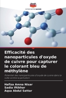Efficacité des nanoparticules d'oxyde de cuivre pour capturer le colorant bleu de méthylène (French Edition) 6209463800 Book Cover