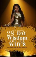 28-Day Wisdom for the Whys: How to Rise When You Feel Like Falling 1965319866 Book Cover