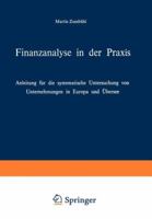 Finanzanalyse in Der Praxis: Anleitung Fur Die Systematische Untersuchung Von Unternehmungen in Europa Und Ubersee 3409161422 Book Cover