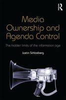 Media Ownership and Agenda Control: The Hidden Limits of the Information Age 1138775460 Book Cover