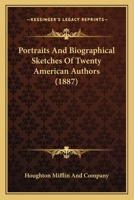 Portraits And Biographical Sketches Of Twenty American Authors 1437490913 Book Cover