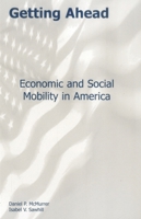 Getting Ahead: Economic and Social Mobility in America 0877666741 Book Cover