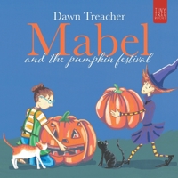 Mabel and the Pumpkin Festival: A Magical Halloween Adventure for Young Readers (Mabel the Witch) 0722365330 Book Cover