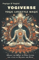 YogiVerse: Yogic Lifestyle Magic 8197415331 Book Cover