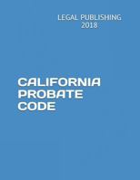 CALIFORNIA PROBATE CODE 1720079463 Book Cover