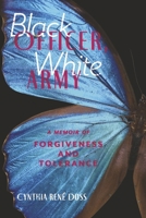 Black Officer, White Army: A Memoir of Forgiveness and Tolerance B0CW8ZCZR8 Book Cover