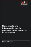 Nanoemulsione intranasale per la gestione della malattia di Parkinson 6204090364 Book Cover