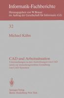 CAD Und Arbeitssituation: Untersuchungen Zu Den Auswirkungen Von CAD Sowie Zur Menschengerechten Gestaltung Von CAD-Systemen 3540103244 Book Cover