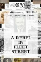 A REBEL IN FLEET STREET 1326792822 Book Cover