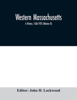 Western Massachusetts: a history, 1636-1925 (Volume II) 9354008798 Book Cover