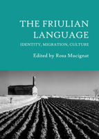 The Friulian Language: Identity, Migration, Culture 144385817X Book Cover