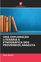 Uma Exploração Literária E Etnográfica DOS Provérbios Anaguta (Portuguese Edition) 6209877400 Book Cover