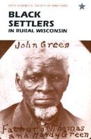 Black Settlers In Rural Wisconsin 0870201700 Book Cover
